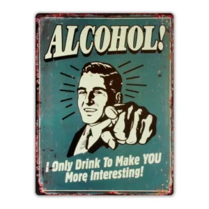 Wandbord 'Alcohol - I only drink to make you more interesting'