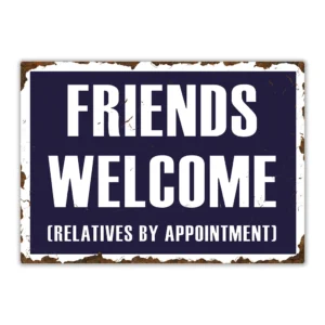 Wandbord 'Friends welcome - Relatives by appointment'