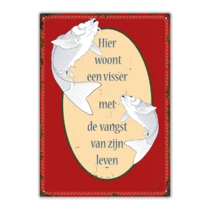 Wandbord 'Hier woont een visser met de vangst van zijn leven'