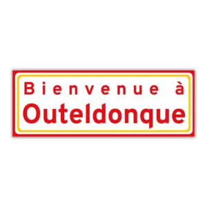 Wandbord 'Bienvenue à Outeldonque'