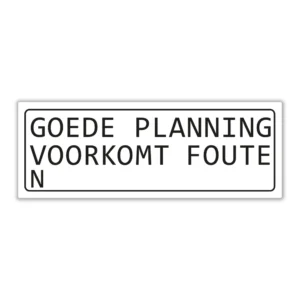 Wandbord 'Goede planning voorkomt fouten'
