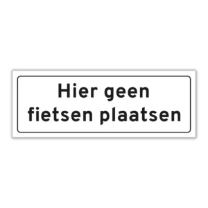 Waarschuwingsbord 'Hier geen fietsen plaatsen'