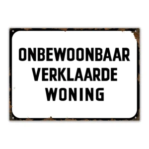Wandbord 'Onbewoonbaar verklaarde woning'