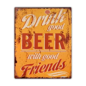 Wandbord 'Drink good beer with good friends'