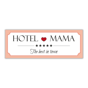 Wandbord 'Hotel Mama - the best in town'