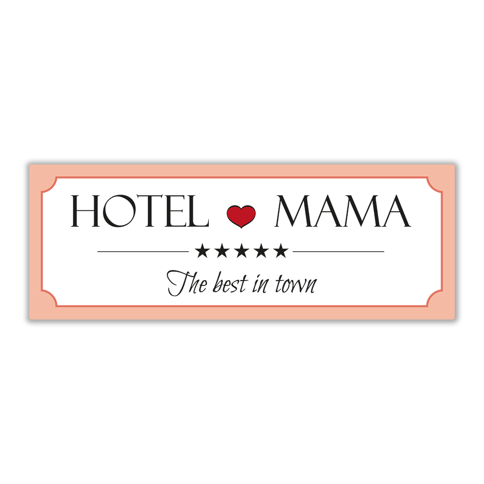 Wandbord 'Hotel Mama - the best in town'