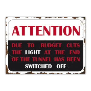 Wandbord 'Attention - due to budget cuts'