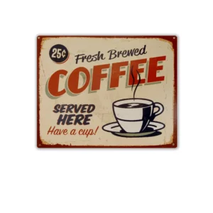 Wandbord 'Fresh brewed coffee served here - Have a cup'