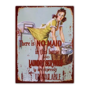 Wandbord 'There is NO MAID in this house and Laundry services are expressly UNAVAILABLE'