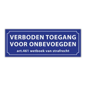 Waarschuwingsbord 'Verboden toegang voor onbevoegden'