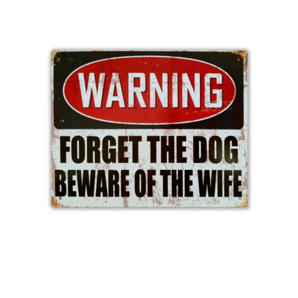 Wandbord 'Warning - Forget the dog - Beware of the wife'