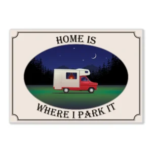 Home is where I park it - Camper
