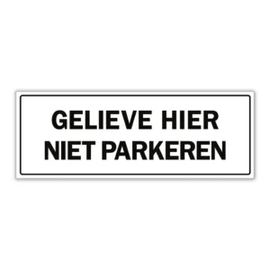 Tekstbord 'Gelieve hier niet parkeren'