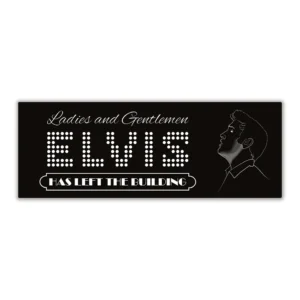 Wandbord 'Ladies and Gentlemen ELVIS has left the building'